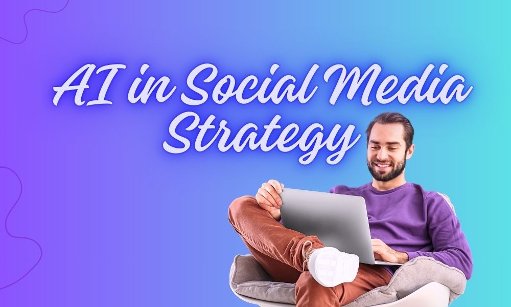 AI in Social Media Strategy
